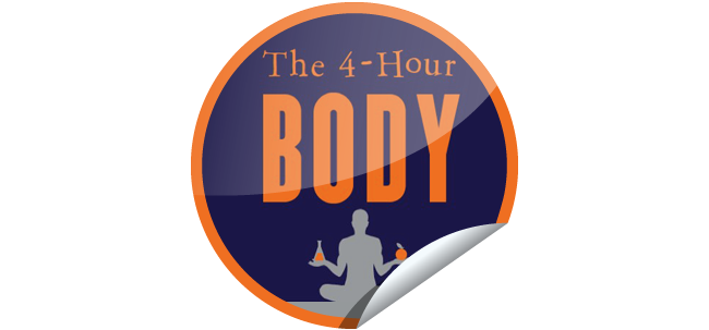 Four Hour Body for Normal People!